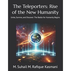 (英文圖書) The Teleporters: Rise of the New Humanity: Unite Survive and Discover: The Ba... 平裝版, Independently Published, 英文