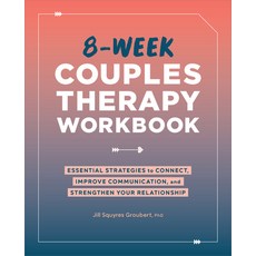 (英文圖書) 8-Week Couples Therapy Workbook: Essential Strategies to Connect Improve Communication and ... 平裝版, Rockridge Press, 英文