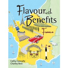 Flavour with Benefits: France 精裝版, Connally Best Partners Corp, 英文