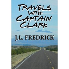(英文圖書) Travels with Captain Clark 平裝版, Createspace Independent Pub..., 英文