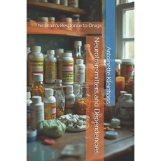 (英文圖書) Neurotransmitters and Dependencies: The Brain's Response to Drugs 平裝版, Independently Published, 英文