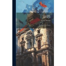 (英文圖書) 100%: The Story Of A Patriot 精裝版, Legare Street Press, 英文