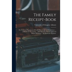 (英文圖書) The Family Receipt-book: or Universal Repository of Useful Knowledge and Experience ... of D... 平裝版, Legare Street Press, 英文
