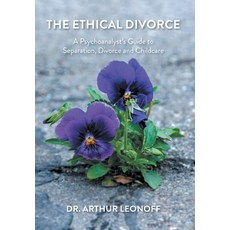 (英文圖書) The Ethical Divorce: A Psychoanalyst's Guide to Separation Divorce and Childcare 精裝版, FriesenPress, 英文