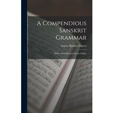 (英文書) A Compendious Sanskrit Grammar： With a Brief Sketch of Scenic Prákrit 精裝版, Legare Street Press, 英文