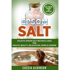 (英文圖書) Epsom Salt: Holistic Epsom Salt Recipes & Uses for Health Beauty Relaxation Home & Garden 平裝版, Your Wellness Books, 英文