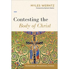 (英文圖書) Contesting the Body of Christ: Ecclesiology's Revolutionary Century 平裝版, Baker Academic, 英文