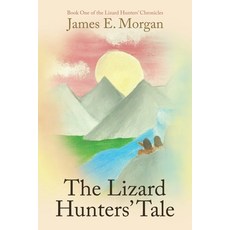 (英文圖書)The Lizard Hunters' Tale: Book One of the Lizard Hunters' Chronicles 平裝版, iUniverse, 英文