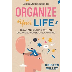 (英文圖書) A Beginners Guide To Organizing Your Life: Relax and Unwind with an Organized House Life an... 平裝版, Natalia Stepanova, 英文