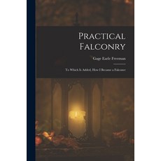 (英文圖書)Practical Falconry: To Which Is Added How I Became a Falconer 平裝版, Legare Street Press, 英文