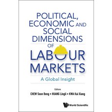 (英文圖書) Political Economic and Social Dimensions of Labour Markets: A Global Insight 精裝版, World Scientific Publishing..., 英文