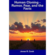 (英文圖書) Human Cloning - Rumor Fear and the Facts 平裝版, Independently Published, 英文