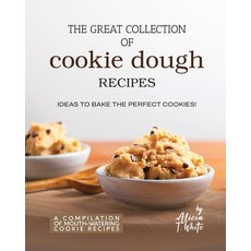(英文圖書) The Great Collection of Cookie Dough Recipes: Ideas To Bake the Perfect Cookies! 平裝版, Independently Published, 英文