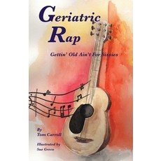 (英文圖書) Geriatric Rap: Gettin' Old Ain'T For Sissies 平裝版, Carroll Books, 英文