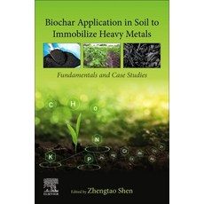 (英文圖書) Biochar Application in to Immobilize Heavy Metals: Fundamentals and Case Studies 平裝版, Elsevier, 英文