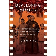 (英文圖書) Developing Mission: Photography Filmmaking and American Missionaries in Modern China 精裝版, Cornell University Press, 英文
