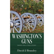 (英文圖書) Washington's Guns: Based on a True Story 平裝版, Outskirts Press, 英文