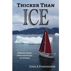 (英文圖書) Thicker Than Ice: A Sailing Family Finds Their Place at the Edge 平裝版, Independently Published, 英文