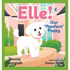 (英文圖書)Elle!: Our 'Pawfect' Puppy 精裝版, FriesenPress, 英文