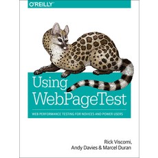 (英文圖書) Using Webpagetest: Web Performance Testing for Novices and Power Users 平裝版, O'Reilly Media, 英文
