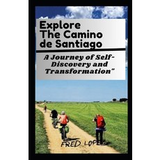(英文圖書) Explore The Camino de Santiago: A Journey of Self-Discovery and Transformation 平裝版, Independently Published, 英文