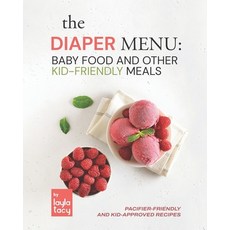(英文圖書) The Diaper Menu: Baby Food and Other Kid-Friendly Meals: Pacifier-Friendly and Kid-Approved F... 平裝版, Independently Published, 英文