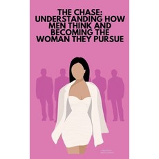 (英文圖書) The Chase: Understanding How Men Think and Becoming The Woman They Pursue 平裝版, Ariana Hannan, 英文