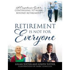 (英文圖書) Retirement Is Not For Everyone: A Comprehensive Guide to Continuing to Work Bey... 平裝版, Outskirts Press, 英文
