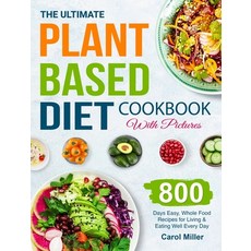 (英文圖書) The Ultimate Plant-Based Diet Cookbook with Pictures: 800 Days Easy Whole Food Recipes for L... 精裝版, Jupiter Press, 英文