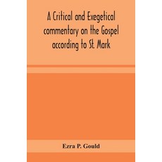A critical and exegetical commentary on the Gospel according to St. Mark 平裝版, Alpha Edition, 英文
