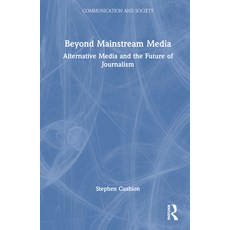 (英文圖書) Beyond Mainstream Media: Alternative Media and the Future of Journalism 精裝版, Routledge, 英文