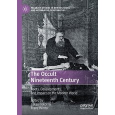 (英文圖書) The Occult Nineteenth Century: Roots Developments and Impact on the Modern World 平裝版, Palgrave MacMillan, 英文