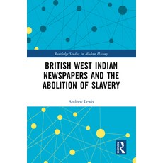(英文圖書) British West Indian Newspapers and the Abolition of Slavery 精裝版, Routledge, 英文