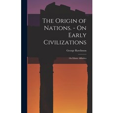 (英文圖書) The Origin of Nations. - On Early Civilizations: On Ethnic Affinities 精裝版, Legare Street Press, 英文