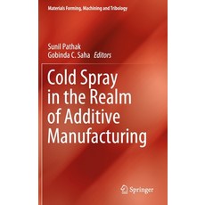 Cold Spray in the Realm of Additive Manufacturing 精裝版, Springer, 英語