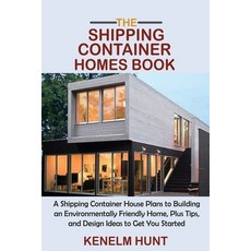 (英文圖書) The Shipping Container Homes Book: A Shipping Container House Plans to Building an Environmen... 平裝版, C.U Publishing LLC, 英文