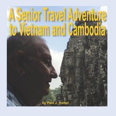 (英文圖書) A Senior Travel Adventure to Vietnam and Cambodia 平裝版, Independently Published, 英文