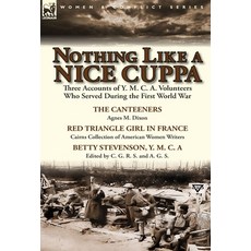 (英文圖書) Nothing Like a Nice Cuppa: Three Accounts of Y. M. C. A. Volunteers Who Served During the Fir... 精裝版, Leonaur Ltd, 英文