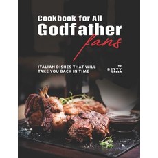 (英文圖書) Cookbook for All Godfather Fans: Italian Dishes That Will Take You Back in Time 平裝版, Independently Published, 英文