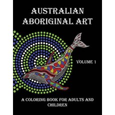 Australian Aboriginal Art: A Coloring Book for Adults and Children 平裝版, Dreamtime Color Art, 英文