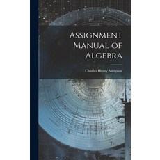 (英文圖書) Assignment Manual of Algebra 精裝版, Legare Street Press, 英文