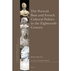 (英文圖書) The Portrait Bust and French Cultural Politics in the Eighteenth Century 精裝版, Brill, 英文
