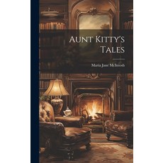(英文圖書)Aunt Kitty's Tales 精裝版, Legare Street Press, 英文