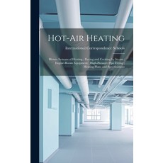 (英文圖書) Hot-Air Heating; Blower Systems of Heating; Drying and Cooking by Steam; Engine-Room Equipmen... 精裝版, Legare Street Press, 英文