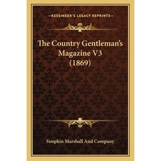 (英文圖書) The Country Gentleman's Magazine V3 (1869) 平裝版, Kessinger Publishing, 英文
