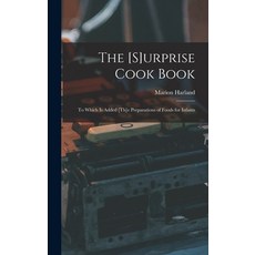 (英文圖書) The [s]urprise Cook Book [microform]: to Which is Added [th]e Preparations of Foods for Infants 精裝版, Legare Street Press, 英文