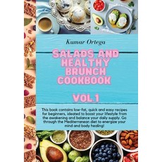 Salads and Healthy Brunch Cookbook Vol.1: This book contains low-fat quick and easy recipes for beg... 平裝版, Kumar Ortega, 英文