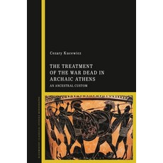 (英文圖書) The Treatment of the War Dead in Archaic Athens: An Ancestral Custom 平裝版, Bloomsbury Publishing PLC, 英文