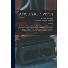 (英文圖書) Apicius Redivivus; or The Cook's Oracle: Wherein Especially the Art of Composing Soups Sauce... 平裝版, Legare Street Press, 英文