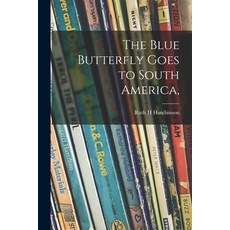 (英文圖書)The Blue Butterfly Goes to South America 平裝版, Hassell Street Press, 英文